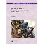 Investment Matters The Role and Patterns of Investment in Southeast Europe book cover, ISBN 9780821378618