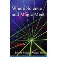 Where Science and Magic Meet