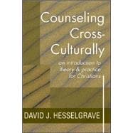 Counseling Cross-Culturally: An Introduction to Theory & Practice for Christians