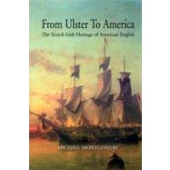 From Ulster to America : The Scotch-Irish Heritage of American English