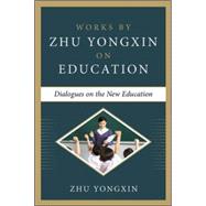 Dialogues on the New Education (Works by Zhu Yongxin on Education Series), 1st Edition