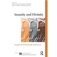Insanity and Divinity: Studies in Psychosis and Spirituality
