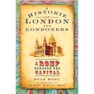 A History of London & Londoners A Romp Through the Capital