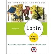 Latin Made Simple A complete introductory course in Classical Latin
