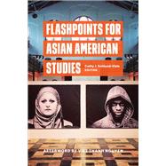 Flashpoints for Asian American Studies