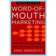 Word of Mouth Marketing, Revised Edition; How Smart Companies Get People Talking