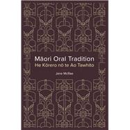 Maori Oral Tradition He Korero no te Ao Tawhito