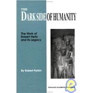 The Dark Side of Humanity: The Work of Robert Hertz and its Legacy