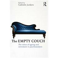 The Empty Couch: The taboo of ageing and retirement in psychoanalysis,9780415598620