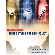 The Politics of United States Foreign Policy