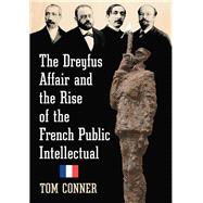 The Dreyfus Affair and the Rise of the French Public Intellectual