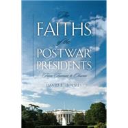 The Faiths of the Postwar Presidents