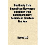 Continuity Irish Republican Movement : Continuity Irish Republican Army, Republican Sinn Féin, Éire Nua