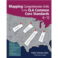 Mapping Comprehensive Units to the ELA Common Core Standards, 6-12