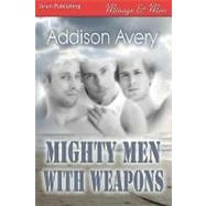 Mighty Men With Weapons