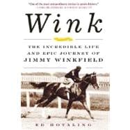 Wink : The Incredible Life and Epic Journey of Jimmy Winkfield