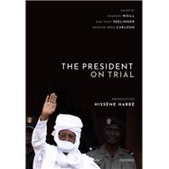 The President on Trial Prosecuting Hissène Habré