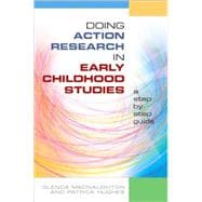 Doing Action Research in Early Childhood Studies a step-by-step guide