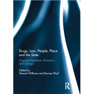 Drugs, Law, People, Place and the State
