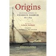 Origins: Selected Letters of Charles Darwin, 1822â€“1859. Anniversary edition.