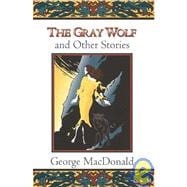 The Gray Wolf, and Other Stories