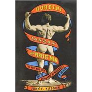 Houdini, Tarzan, and the Perfect Man