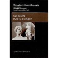 Rhinoplasty: Current Concepts, An Issue of Clinics in Plastic Surgery