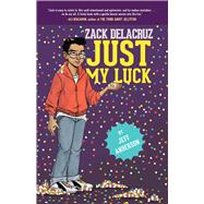 Just My Luck (Zack Delacruz, Book 2)
