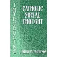 Introducing Catholic Social Thought,9781570758621
