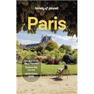 Lonely Planet Paris 2026 - 2027 Travel Guide | Plan the Trip of a Lifetime | Detailed Itineraries & Maps | Insider Tips | Covers Eiffel Tower, Champs-Elysees, Louvre and more