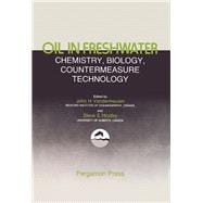 Oil in Freshwater : Chemistry, Biology, Countermeasure Technology - Symposium Proceedings