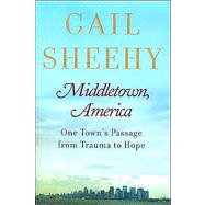 Middletown, America : One Town's Passage from Trauma to Hope