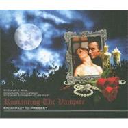 Romancing the Vampire : From Past to Present