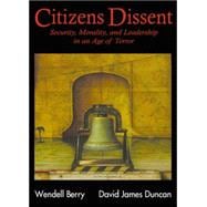 Citizens Dissent: Sceurity, Morality, and Leadership in an Age of Terror