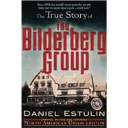 The True Story of the Bilderberg Group