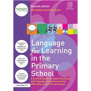 Language for Learning in the Primary School: A Practical Guide for Supporting Pupils with Language and Communication Difficulties across the Curriculum