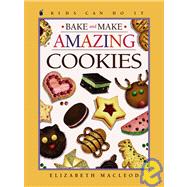 Bake and Make Amazing Cookies