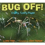 Bug Off! Creepy, Crawly Poems Creepy, Crawly Poems