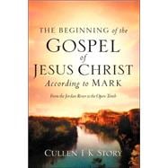 The Beginning Of The Gospel Of Jesus Christ According To Mark