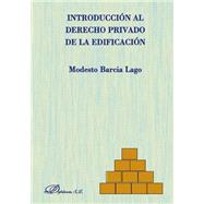 Introduccion al derecho privado de la edificaci¢n / Introduction to Building Private Law