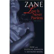 Zane's Love Is Never Painless Three Novellas