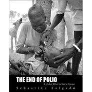 End of Polio : A Global Effort to End a Disease