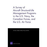 A Survey of Aircraft Structural-Life Management Programs in the U.S. Navy, the Canadian Forces, And the U.S. Air Force