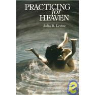 Practicing for Heaven