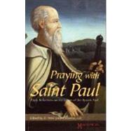Praying with Saint Paul Daily Reflections on the Letters of the Apostle Paul