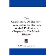 The Civil History of the Jews: From Joshua to Hadrian, With a Preliminary Chapter on the Mosaic History