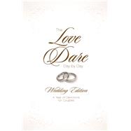 The Love Dare Day by Day, Wedding Edition A Year of Devotions for Couples