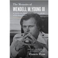 The Memoirs of Wendell W. Young III