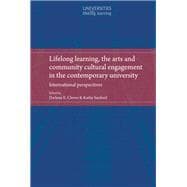 Lifelong learning, the arts and community cultural engagement in the contemporary university International perspectives