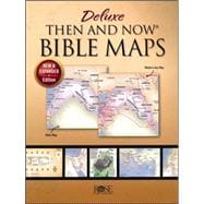 Deluxe Then and Now Bible Maps: New and Expanded Edition